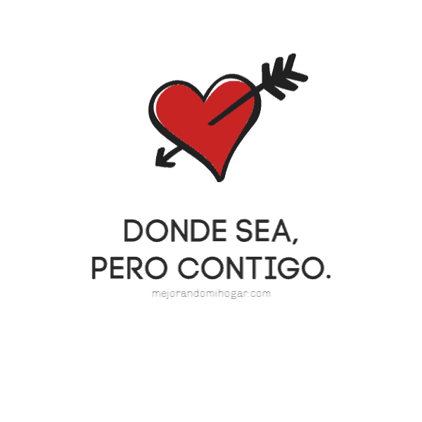 Frase de amor "Donde sea pero contigo" 