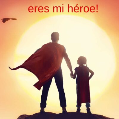 FRASES PARA EL DÍA del Padre SUPERHÉROE!